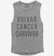Vulvar Cancer Survivor  Womens Muscle Tank
