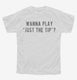 Wanna Play Just The Tip white Youth Tee