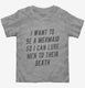 Want To Be A Mermaid So I Can Lure Men To Their Death grey Toddler Tee
