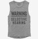 Warning Selective Hearing  Womens Muscle Tank