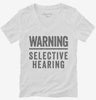 Warning Selective Hearing Womens Vneck Shirt 666x695.jpg?v=1700407629