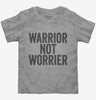 Warrior Not Worrier Toddler