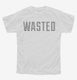 Wasted white Youth Tee