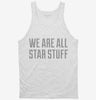 We Are All Star Stuff Tanktop 666x695.jpg?v=1700521461