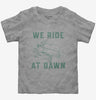 We Ride At Dawn Funny Lawnmower Toddler