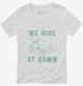 We Ride At Dawn Funny Lawnmower white Womens V-Neck Tee