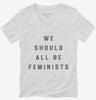 We Should All Be Feminists Womens Vneck Shirt 666x695.jpg?v=1700379950