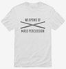 Weapons Of Mass Percussion Drum Sticks Shirt 666x695.jpg?v=1700453432