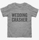 Wedding Crasher  Toddler Tee
