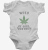 Weed Be Good Together Funny Infant Bodysuit 666x695.jpg?v=1700521368