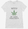 Weed Be Good Together Funny Womens Shirt 666x695.jpg?v=1700521368