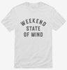 Weekend State Of Mind Shirt 666x695.jpg?v=1700368330