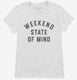 Weekend State Of Mind white Womens