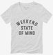 Weekend State Of Mind white Womens V-Neck Tee