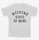 Weekend State Of Mind white Youth Tee