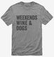 Weekends Wine and Dogs grey Mens