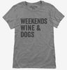 Weekends Wine And Dogs Womens