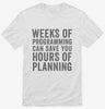 Weeks Of Programming Save Hours Of Planning Shirt 666x695.jpg?v=1700407724