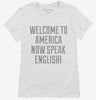 Welcome To America Now Speak English Womens Shirt 666x695.jpg?v=1700521316