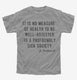 Well Adjusted To A Sick Society Krishnamurti grey Youth Tee