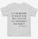 Well Adjusted To A Sick Society Krishnamurti white Toddler Tee