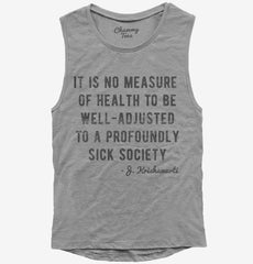 Well Adjusted To A Sick Society Krishnamurti Womens Muscle Tank