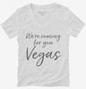 Were Coming For You Vegas Funny Las Vegas Womens Vneck Shirt 666x695.jpg?v=1700379903