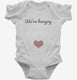 We're Hungry Pregnancy white Infant Bodysuit