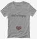 We're Hungry Pregnancy grey Womens V-Neck Tee