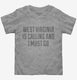 West Virginia Is Calling and I Must Go grey Toddler Tee