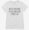 West Virginia Is Calling And I Must Go Womens Shirt 666x695.jpg?v=1700511333