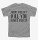 What Doesn't Kill You Gives You XP Funny Gaming grey Youth Tee