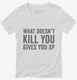 What Doesn't Kill You Gives You XP Funny Gaming white Womens V-Neck Tee