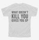 What Doesn't Kill You Gives You XP Funny Gaming white Youth Tee