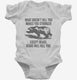 What Doesn't Kill You Makes You Stronger Except Bears white Infant Bodysuit