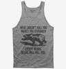 What Doesnt Kill You Makes You Stronger Except Bears Tank Top 666x695.jpg?v=1700407816