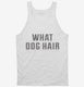 What Dog Hair Animal Rescue white Tank