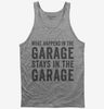 What Happens In The Garage Stays In The Garage Tank Top 666x695.jpg?v=1700407857