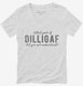 What Part Of Dilligaf Did You Not Understand white Womens V-Neck Tee