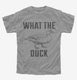 What The Duck grey Youth Tee