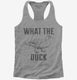 What The Duck grey Womens Racerback Tank