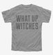 What Up Witches  Youth Tee
