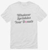 Whatever Sprinkles Your Donuts Shirt 666x695.jpg?v=1700505991