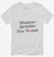 Whatever Sprinkles Your Donuts white Womens V-Neck Tee
