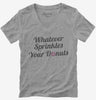 Whatever Sprinkles Your Donuts Womens Vneck