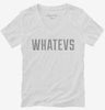 Whatevs Womens Vneck Shirt 1f749570-6333-4d00-9eaa-2d86488d5a1a 666x695.jpg?v=1700588434