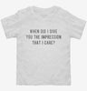 When Did I Give You The Impression That I Care Toddler Shirt F33fc1a5-b875-4182-ac49-9f92c32209c0 666x695.jpg?v=1700588149