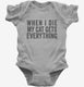 When I Die My Cat Gets Everything  Infant Bodysuit