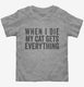 When I Die My Cat Gets Everything  Toddler Tee