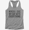 When I Die My Cat Gets Everything Womens Racerback Tank Top 666x695.jpg?v=1700409327